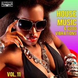 House Music & Good Vibrations, Vol. 11