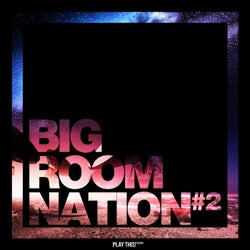 Big Room Nation Vol. 2