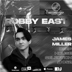 Deep House Selection #052 Guest Mix RobbyEast