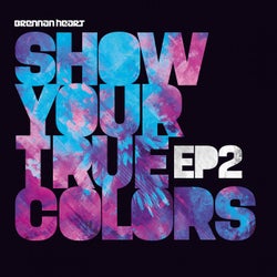 Show Your True Colors EP2