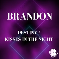 Destiny / Kisses In The Night