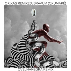 Orixás Remixed: Bravum (Oxumaré) (Ovelhanegra Remix)