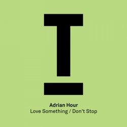 Love Something / Don't Stop