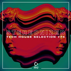 Stereonized: Tech House Selection Vol. 75