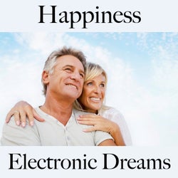 Happiness: Electronic Dreams