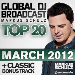 Global DJ Broadcast Top 20 - March 2012 - Including Classic Bonus Track