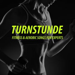 Turnstunde: Fitness & Aerobic Songs for Experts