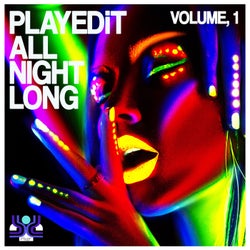 Playedit All Night Long, Volume, 1
