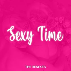 Sexy Time - The Remixes