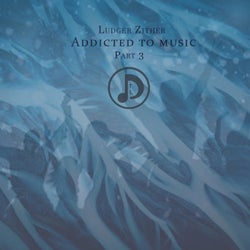 Addicted to Music, Pt. 3