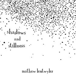 Shadows & Stillness