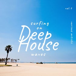 Surfing on Deep-House Waves, Vol. 1