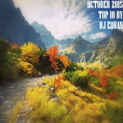 OCTOBER 2015 - TOP 10 - DJ EQUAN