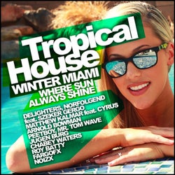Tropical House: Winter Miami; Where Sun Always Shine