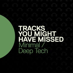 Tracks You Might Have Missed: Minimal