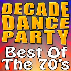 Decade Dance Party - Best Of The 70's