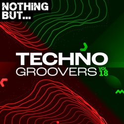 Nothing But... Techno Groovers, Vol. 18