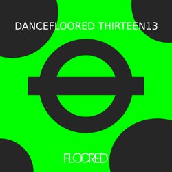Dancefloored Thirteen13