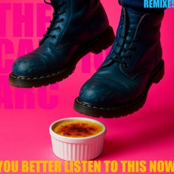 YOU BETTER LISTEN TO THIS NOW (REMIXES)