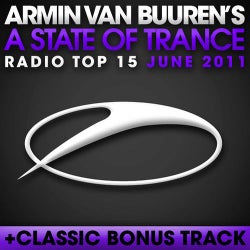 A State Of Trance Radio Top 15 - June 2011 - Including Classic Bonus Track
