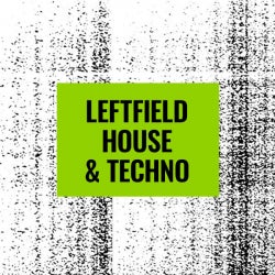 Floor Fillers: Leftfield House & Techno