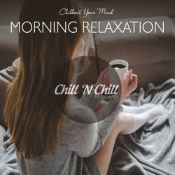 Morning Relaxation: Chillout Your Mind
