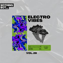 Nothing But... Electro Vibes, Vol. 26