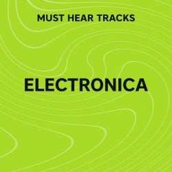Must Hear Electronica / Downtempo: March