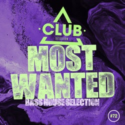 Most Wanted - Bass House Selection Vol. 72