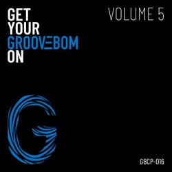 Get Your Groovebom On - Volume 5