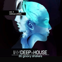 I Am Deep-House (30 Groovy Shakers), Vol. 4
