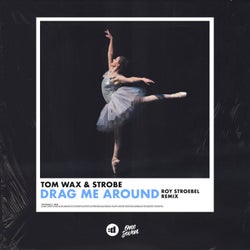 Drag Me Around (Roy Stroebel Remix (Extended Mix))