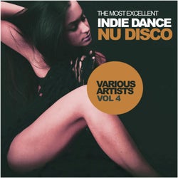 The Most Excellent Indie Dance: Nu Disco, Vol.4