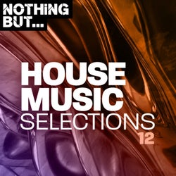 Nothing But... House Music Selections, Vol. 12