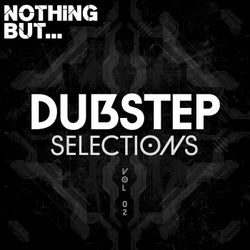 Nothing But... Dubstep Selections, Vol. 02