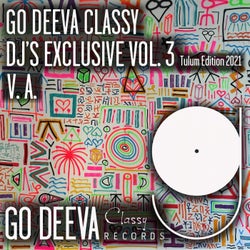 GO DEEVA CLASSY DJ's EXCLUSIVE Vol.3 TULUM EDITION 2021