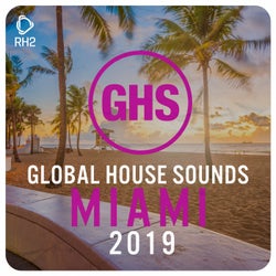 Global House Sounds - Miami 2019