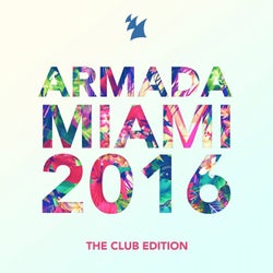 Armada Miami 2016 - The Club Edition - Extended Versions