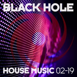 Black Hole House Music 02-19