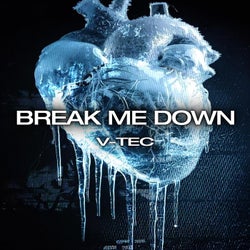 BREAK ME DOWN