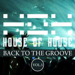 House of House (Back to the Groove), Vol. 3