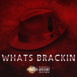Whats Brackin (feat. Sick Beav & ChallyWally)