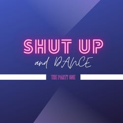Shut up and Dance - The Party One