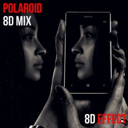 Polaroid (8D Mix)