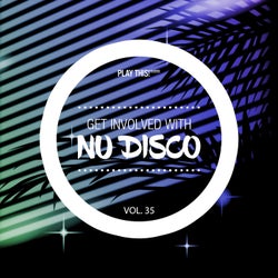 Get Involved With Nu Disco Vol. 35