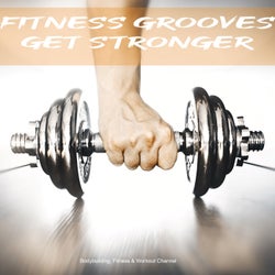Fitness Grooves Get Stronger