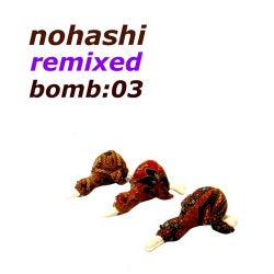 Nohashi Remixed Bomb 03