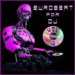 Eurobeat for Dj, Vol. 3