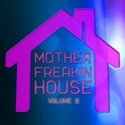 Mother Freakin House, Vol. 2 (Best Selection of Clubbing House Tracks)