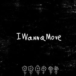 I Wanna Move (Slow Edit)
